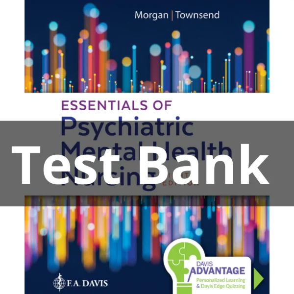 Test Bank For Essentials of Psychiatric Mental Health Nursing 8th Edition by Morgan Townsend