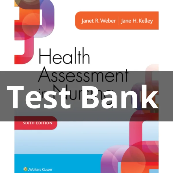 Test Bank For Health Assessment in Nursing 6th Edition