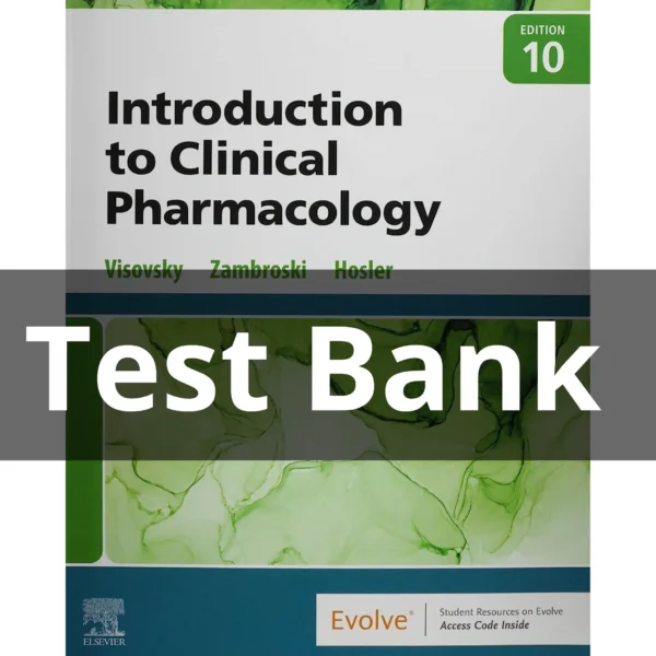 Test Bank For Introduction to Clinical Pharmacology 10th Edition by Visovsky