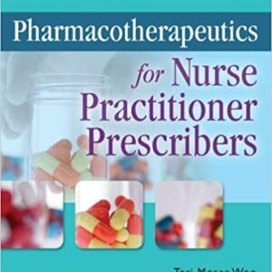 Test Bank For Pharmacotherapeutics for Nurse Practitioner Prescribers 3rd Edition by Teri Moser Woo