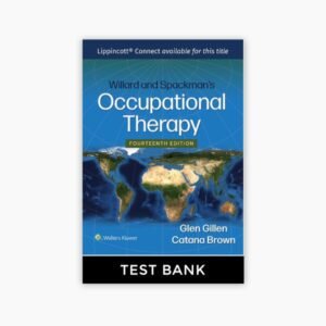 Willard and Spackman’s Occupational Therapy 14th Edition Gillen Brown Test Bank
