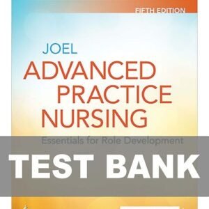 Advanced Practice Nursing Essentials for Role Development 5th Edition TEST BANK