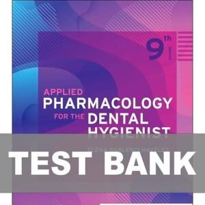 Applied Pharmacology for the Dental Hygienist 9th Edition TEST BANK