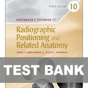 Bontrager’s Textbook of Radiographic Positioning 10th Edition TEST BANK